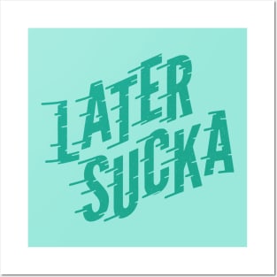 Later Sucka Posters and Art